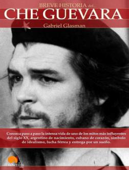 Breve Historiadel Che Guevara Gabriel Glasman nowtilus Colección Breve - photo 1