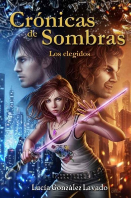 Lucia Gonzalez Lavado Cronicas de Sombras 1: Elegidos (Spanish Edition)