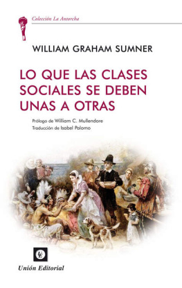 William Graham Sumner - Lo que las clases sociales de deben una a otras (La Antorcha) (Spanish Edition)
