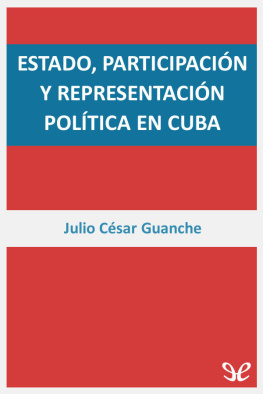 Julio César Guanche Estado, participación y representación política en Cuba
