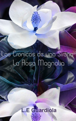 Guardiola Las Crónicas de una Sirena - La Rosa Magnolia (The Chronicles of a Mermaid nº 1) (Spanish Edition)
