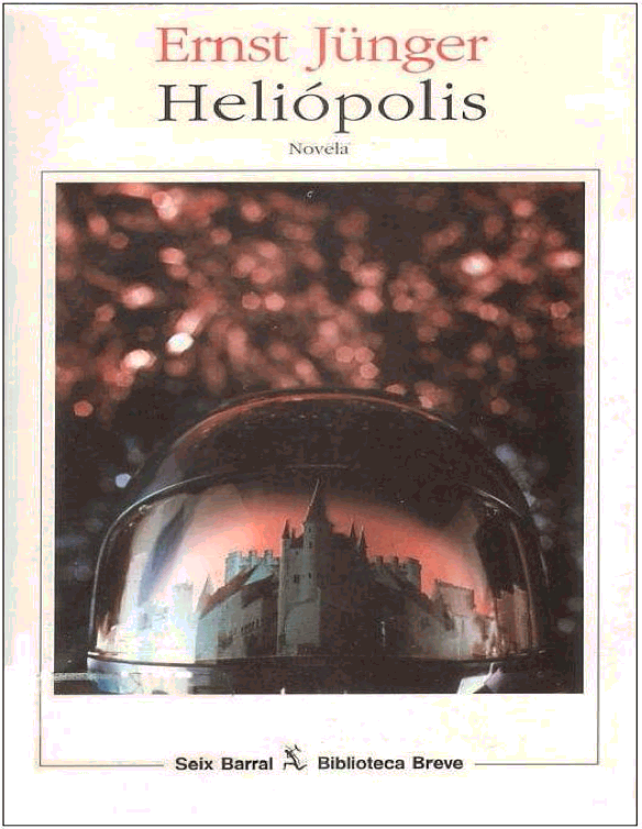 Ernst Jünger Heliópolis Visión retrospectiva de una ciudad Traducción - photo 1