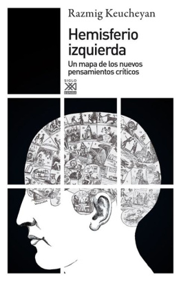 Razmig Keucheyan Hemisferio izquierda. Un mapa de los nuevos pensamientos críticos (Spanish Edition)