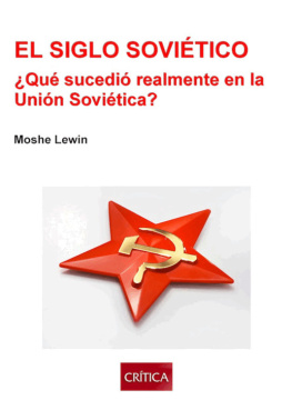 Moshe Lewin El siglo soviético: ¿Qué sucedió realmente en la Unión Soviética?