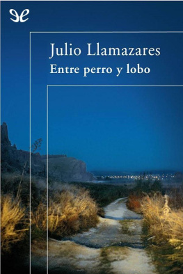 Julio Llamazares - Entre perro y lobo