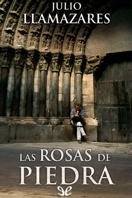 Julio Llamazares - Las rosas de piedra