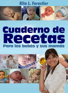 Rita Lopez Forastier Cuaderno de Recetas para los bebés y sus mamás (Spanish Edition)