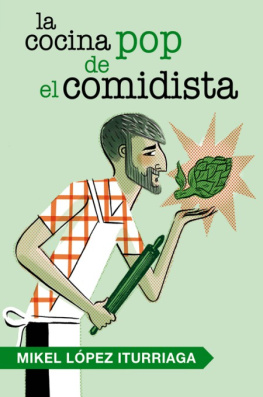 Mikel López Iturriaga - La cocina pop de El Comidista