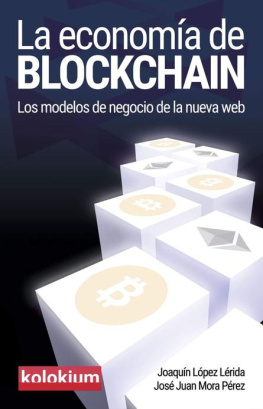 Joaquín López Lérida - La economía de blockchain: Los modelos de negocio de la nueva web (Spanish Edition)