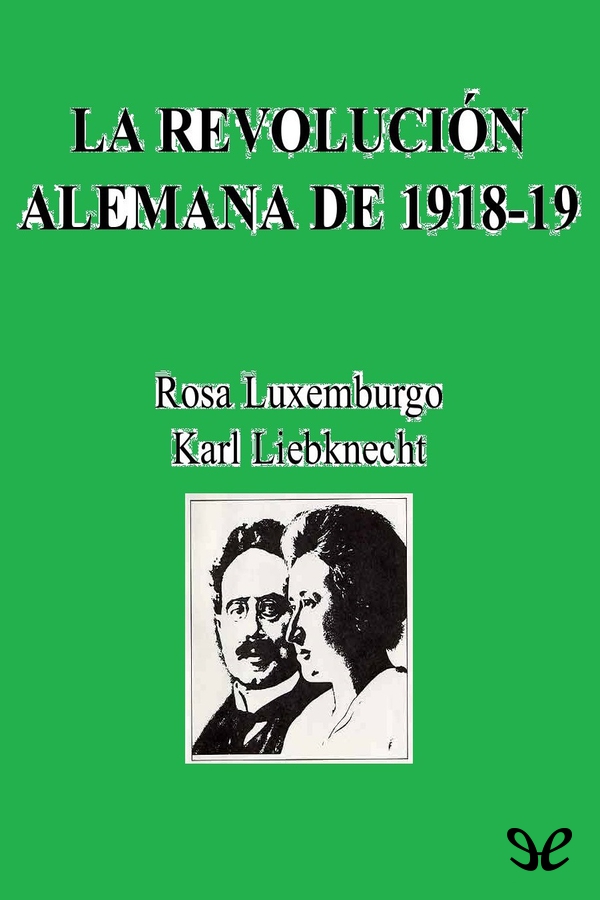 Ante el estallido de la I Guerra Mundial las figuras de Rosa Luxemburgo y Karl - photo 1