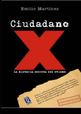 Emilio Martínez Cardona Ciudadano X La historia secreta del evismo