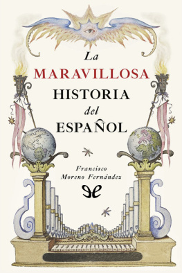 Manuel Moreno Fernández - La maravillosa historia del español