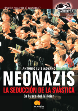 Antonio Luis Moyano Jiménez Neonazis. La seducción de la Svástica: En busca del IV Reich