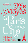 Jojo Moyes - París para uno y otras historias