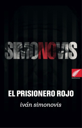 Iván Simonovis - El Prisionero Rojo: La autobiografia de Iván Simonovis