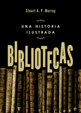Stuart A. P. Murray Bibliotecas (Historia) (Spanish Edition)