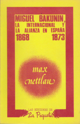 Max Nettlau - Miguel Bakunin, La Internacional y la Alianza en España (1868-1873)