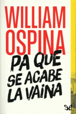 William Ospina - Pa que se acabe la vaina