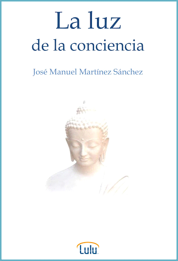 José Manuel Martínez Sánchez La luz de la conciencia Palabras en la - photo 1
