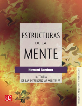 Howard Gardner Estructuras de la mente. La teoría de las inteligencias múltiples (Biblioteca De Psicologia, Psiquiatria Y Psicoanalisis)