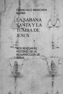 Francisco Menchen Barba - La sábana santa y la tumba de Jesus