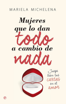Mariela Michelena Mujeres que lo dan todo a cambio de nada (Psicología y Salud) (Spanish Edition)