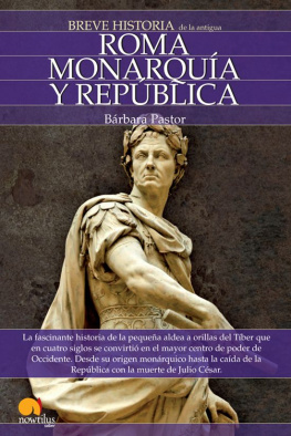 Bárbara Pastor Breve historia de Roma I. Monarquía y República. (Spanish Edition)