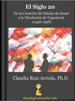 Claudia Ruiz Arriola Siglo 20: De la Creación del Estado de Israel a la Disolución de Yugoslavia (1948-1998) (Geopolítica Siglo 20) (Spanish Edition)