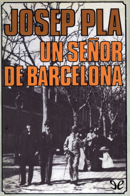 Josep Pla i Casadevall Un señor de Barcelona