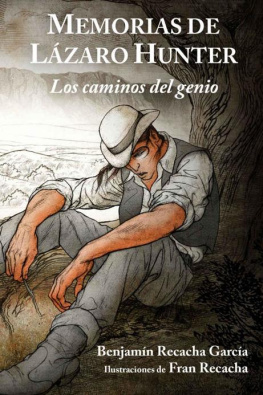 Benjamín Recacha García Memorias de Lázaro Hunter: Los caminos del genio (Spanish Edition)