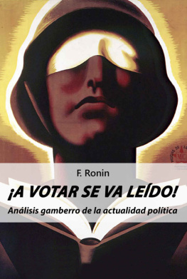 F. Ronin ¡A votar se va leído!: Análisis gamberro de la actualidad política (Spanish Edition)