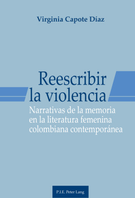Virginia Capote Díaz Reescribir la violencia. Narrativas de la memoria en la literatura femenina colombiana contemporánea