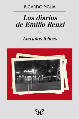 Ricardo Piglia - Los diarios de Emilio Renzi. Los años felices