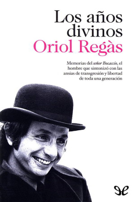 Oriol Regàs Pagès Los años divinos