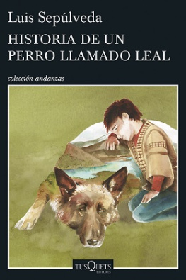Luis Sepúlveda Historia de un perro llamado Leal