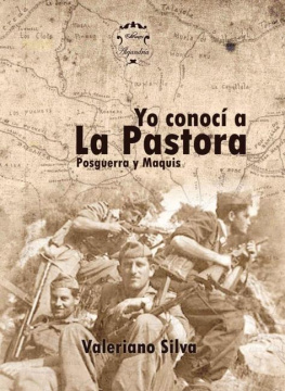 Valeriano Silva Yo conocí a la Pastora: Posguerra y Maquis en España (Spanish Edition)
