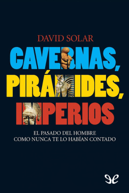 David Solar Cavernas, pirámides, imperios