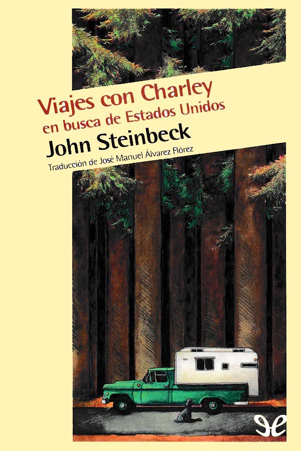 En 1960 Steinbeck acompañado por su perro Charley recorrió más de 16000 - photo 1