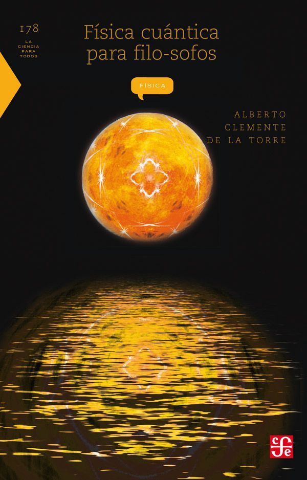 Física cuántica para filo-sofos Alberto Clemente de la Torre Primera edición - photo 1