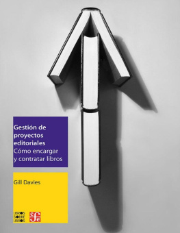 Gill Davies - Gestión de proyectos editoriales. Cómo encargar y contratar libros