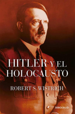 Robert S. Wistrich - Hitler y el Holocausto