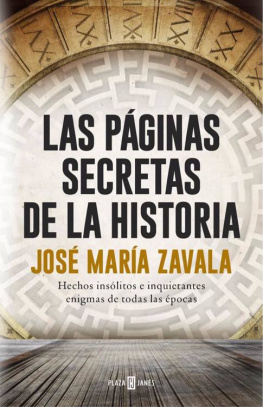 José María Zavala - Las páginas secretas de la historia: Hechos insólitos e inquietantes enigmas de todas las épocas (Spanish Edition)