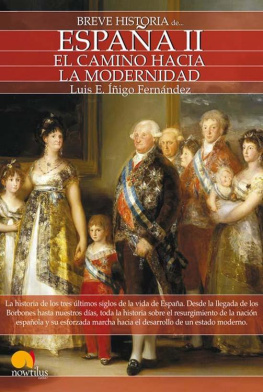 Luis Enrique Íñigo Fernández Breve historia de España II. El camino hacia la modernidad