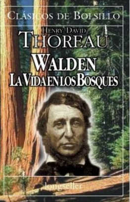 Henry David Thoreau Walden, la Vida en Los Bosques