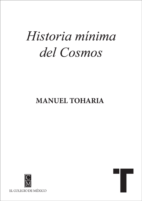 Título original Historia mínima del Cosmos Manuel Toharia 2015 De esta - photo 1