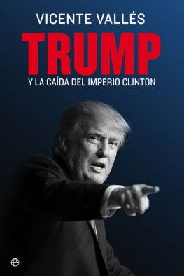 Vicente Vallés Trump: Y la caída del imperio Clinton