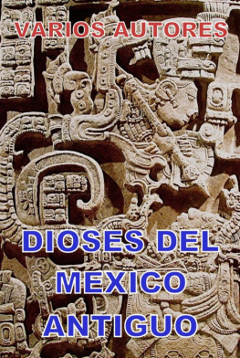 Varios Dioses Del Mexico Antiguo