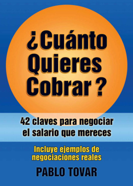 Pablo Tovar ¿Cuánto Quieres Cobrar?: 42 claves para negociar el salario que mereces (Spanish Edition)