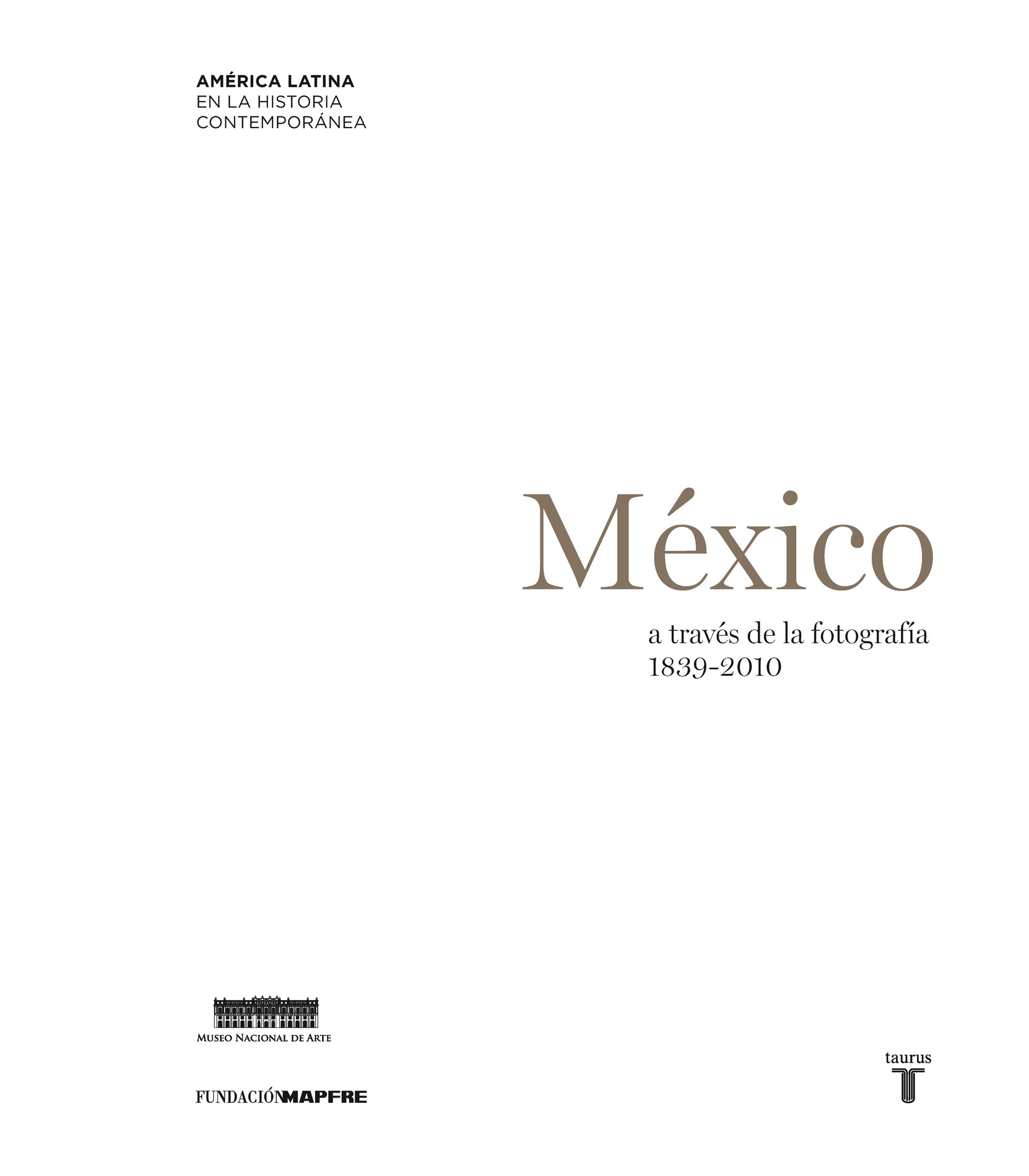 México a través de la fotografía 1839-2010 - photo 3