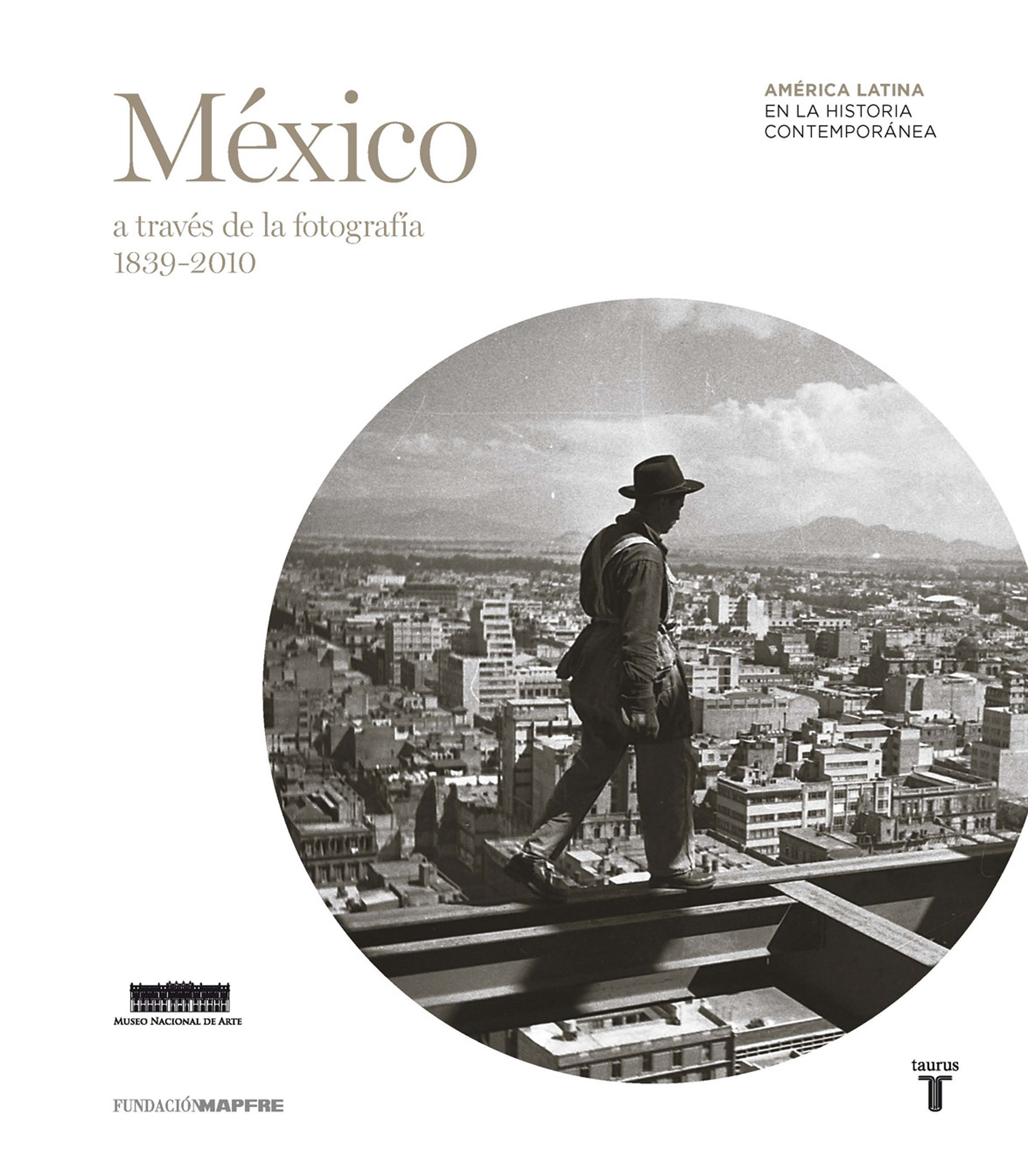 México a través de la fotografía 1839-2010 - photo 1